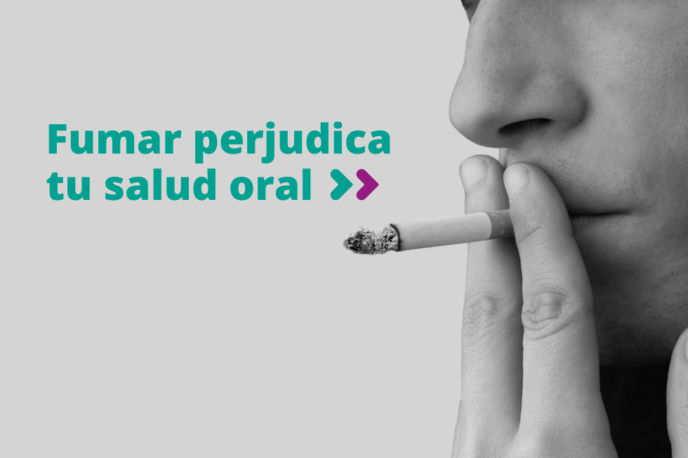 Fumar perjudica tu salud oral