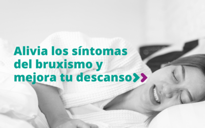 Alivia los síntomas del bruxismo y mejora tu descanso
