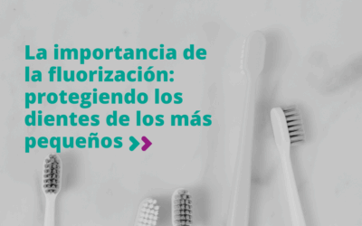 La importancia de la fluorización: protegiendo los dientes de los más pequeños
