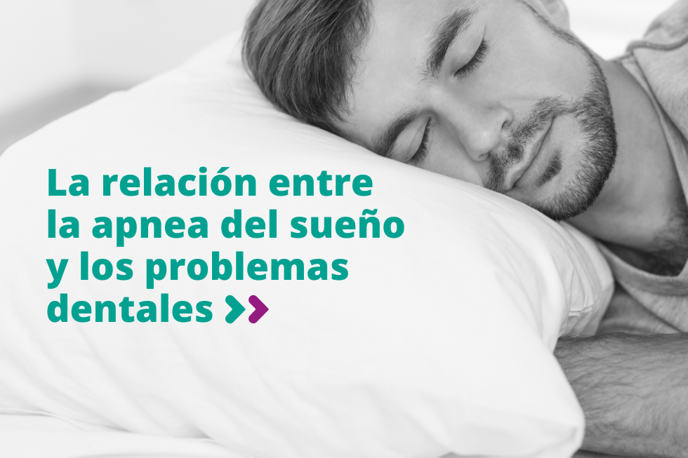 La relación entre la apnea del sueño y los problemas dentales