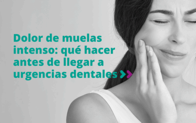 Dolor de muelas intenso: qué hacer antes de llegar a urgencias dentales
