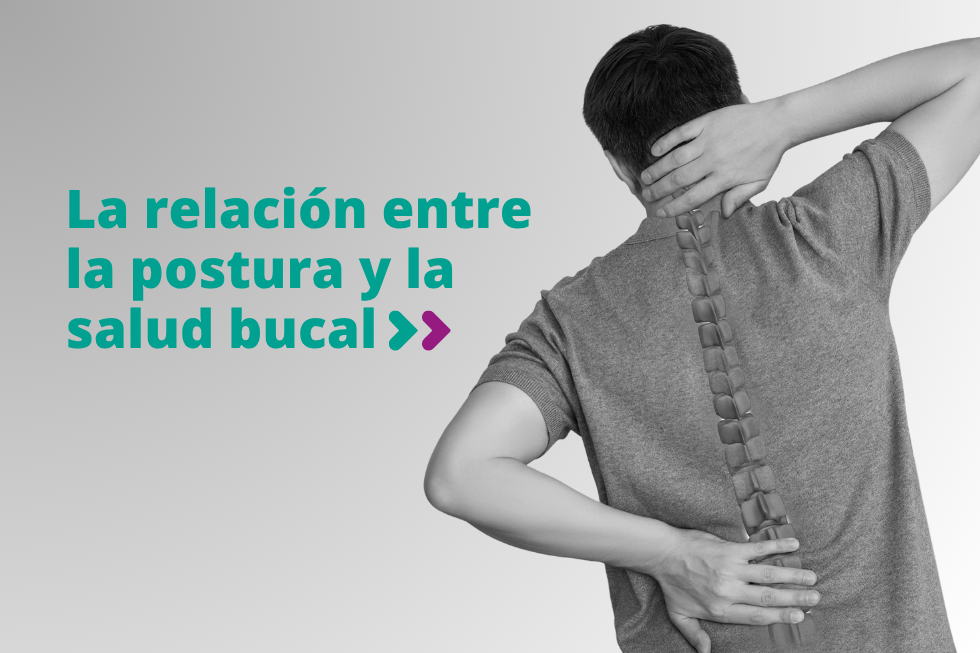 La relación entre la postura y la salud bucal