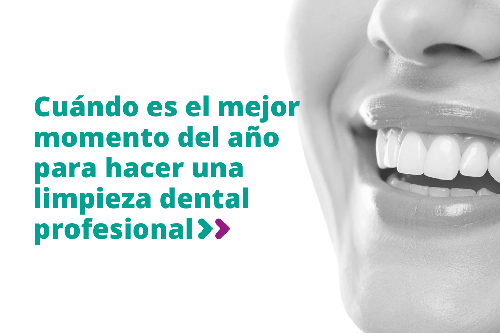 Limpieza dental profesional: cuándo es el mejor momento del año para hacerla