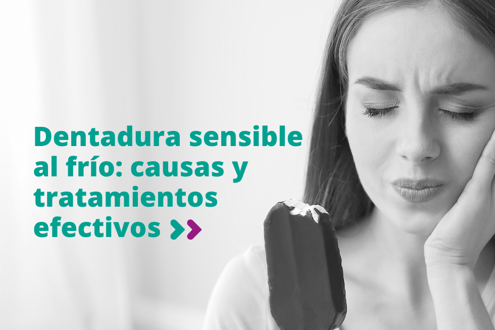 Dentadura sensible al frío: causas y tratamientos efectivos